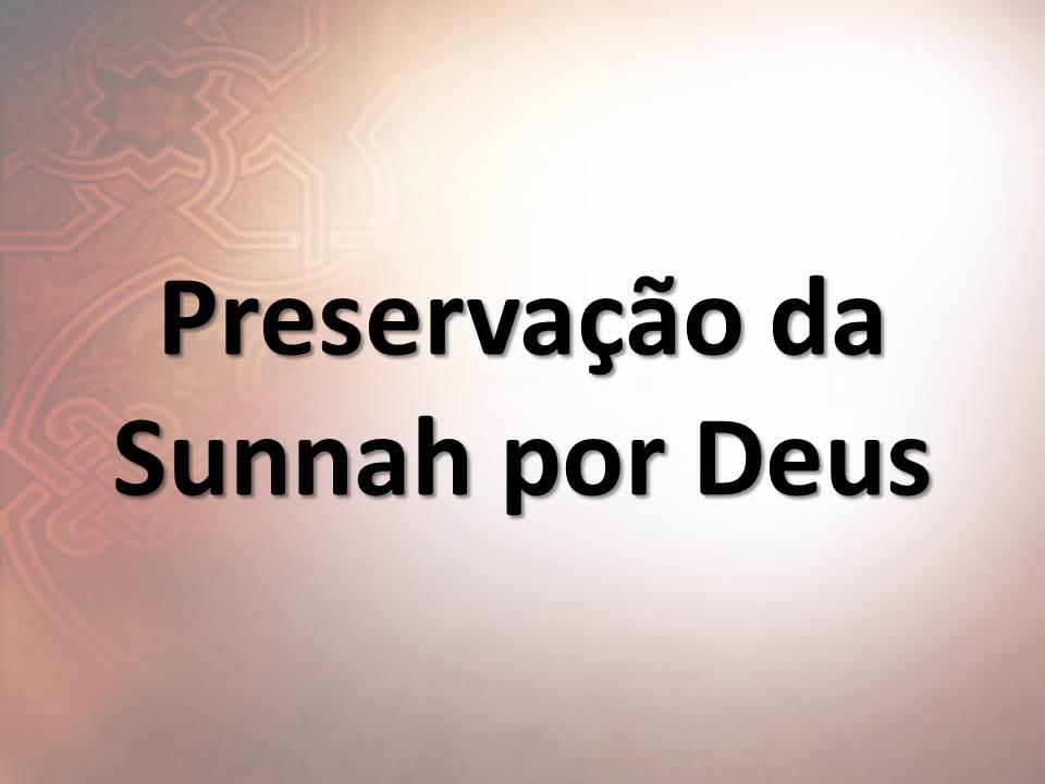 Preservação da Sunnah por Deus